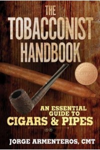 The Tobacconist Handbook An Essential Guide to Cigars & Pipes