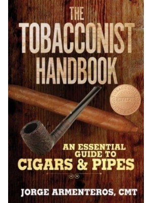 The Tobacconist Handbook An Essential Guide to Cigars & Pipes