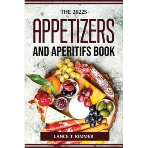 THE 2022S APPETIZERS AND APERITIFS BOOK