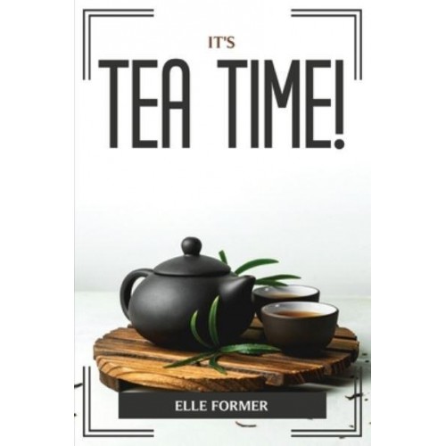 IT'S TEA TIME!