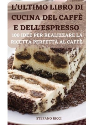 L'ULTIMO LIBRO DI CUCINA DEL CAFFÈ E DELL'ESPRESSO