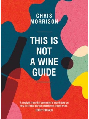 This Is Not a Wine Guide