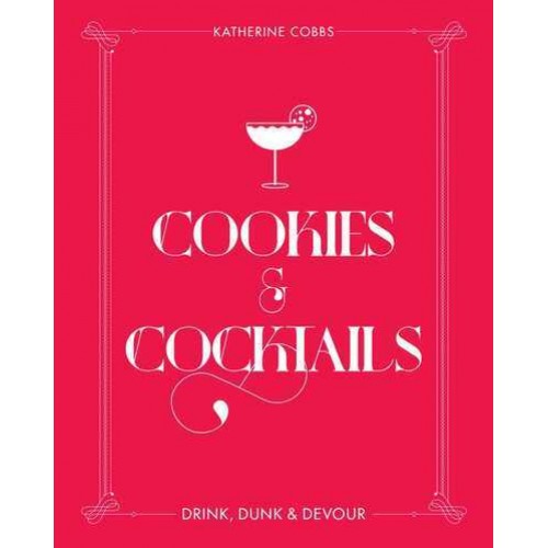 Cookies & Cocktails Drink, Dunk & Devour - Spirited Pairings