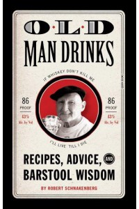 Old Man Drinks Recipes, Advice, and Barstool Wisdom