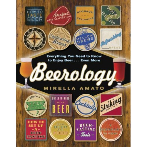 Beerology Everything You Need to Know to Enjoy Beer...Even More