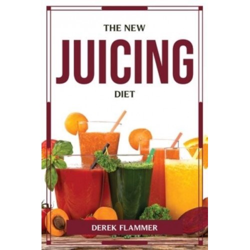 The New Juicing Diet