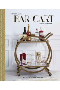 The Art of the Bar Cart Styling & Recipes