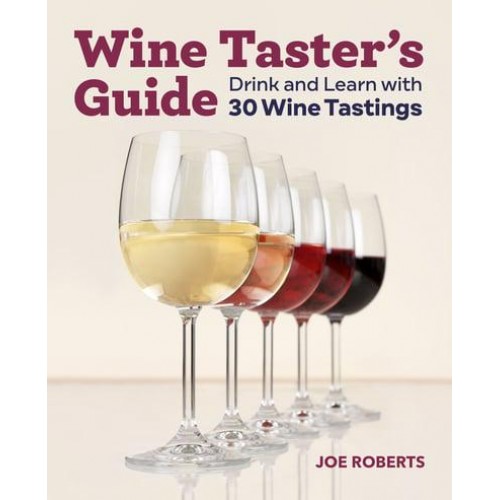 Wine Taster's Guide Drink and Learn With 30 Wine Tastings
