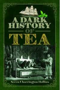 A Dark History of Tea