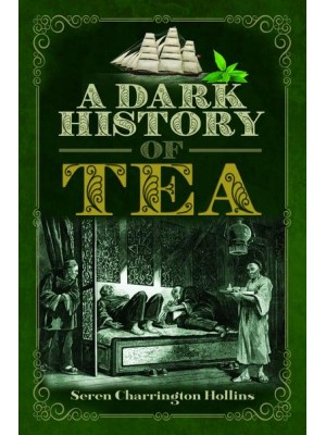 A Dark History of Tea