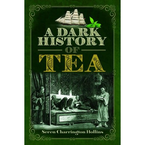 A Dark History of Tea