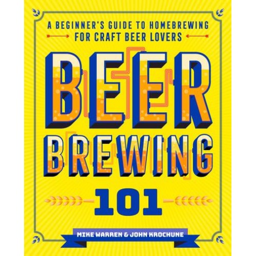Beer Brewing 101 A Beginner's Guide to Homebrewing for Craft Beer Lovers