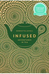 Infused Adventures in Tea