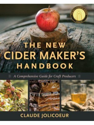 The New Cider Maker's Handbook A Comprehensive Guide for Craft Producers