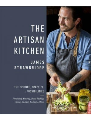 The Artisan Kitchen The Science, Practice, & Possibilities