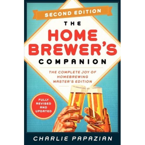 The Homebrewer's Companion The Complete Joy of Homebrewing - Homebrewing