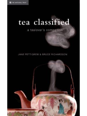 Tea Classified A Tealover's Companion