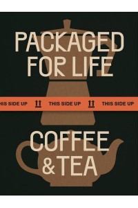 Packaged for Life Coffee & Tea Packaging Design for Everyday Objects - PACKAGED FOR LIFE