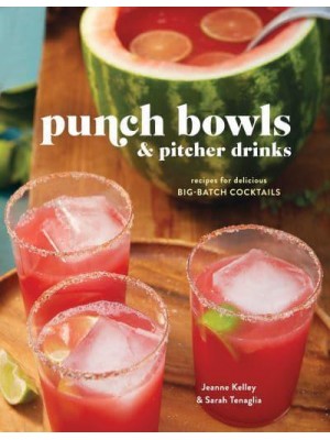 Punch Bowls and Pitcher Drinks Recipes for Delicious Big-Batch Cocktails