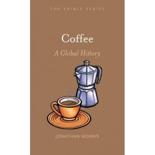 Coffee A Global History - Edible