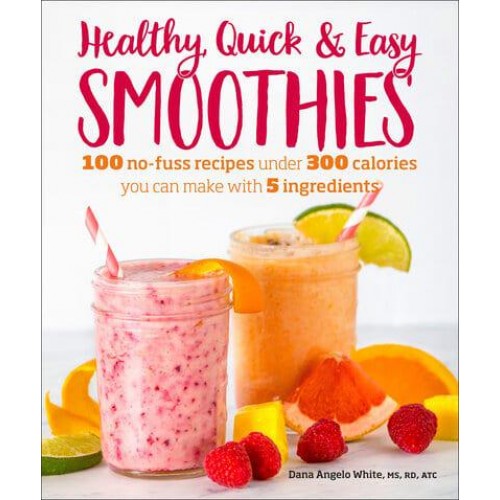Healthy Quick & Easy Smoothies