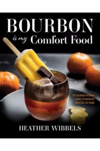 Bourbon Is My Comfort Food