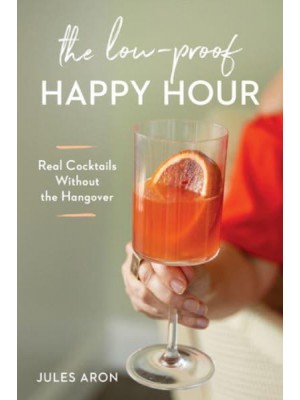 The Low-Proof Happy Hour Real Cocktails Without the Hangover