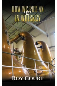 How We Put an 'E' in Whiskey