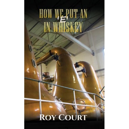 How We Put an 'E' in Whiskey