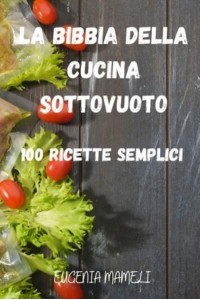 LA BIBBIA DELLA CUCINA SOTTOVUOTO