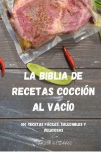 LA BIBLIA DE RECETAS COCCIÓN AL VACÍO