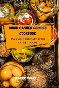 QUICK CANNED RECIPES COOKBOOK