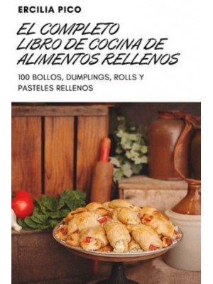 EL COMPLETO LIBRO DE COCINA DE ALIMENTOS RELLENOS