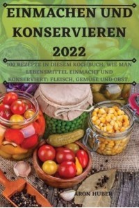 EINMACHEN UND KONSERVIEREN 2022