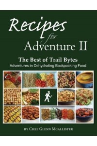 Recipes for Adventure II: The Best of Trail Bytes