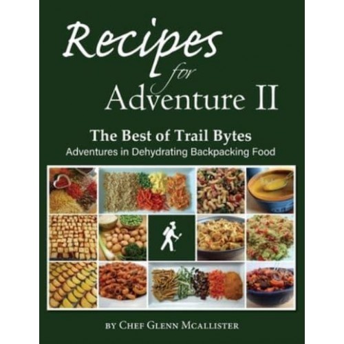 Recipes for Adventure II: The Best of Trail Bytes