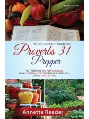 Proverbs 31 Prepper ~ 4 Essential Steps to Feed The Family Well During Uncertainty