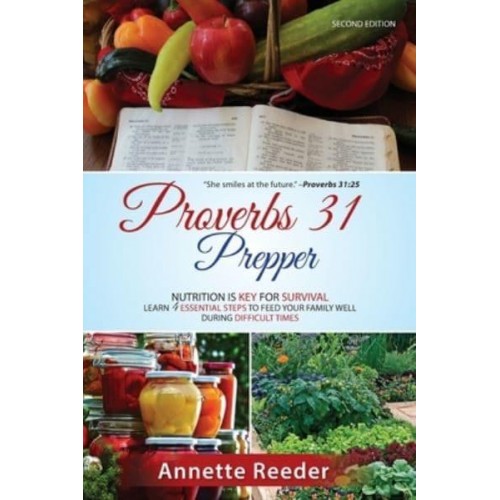 Proverbs 31 Prepper ~ 4 Essential Steps to Feed The Family Well During Uncertainty