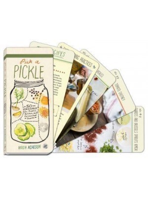 Pick a Pickle 50 Recipes for Pickles, Relishes, and Fermented Snacks