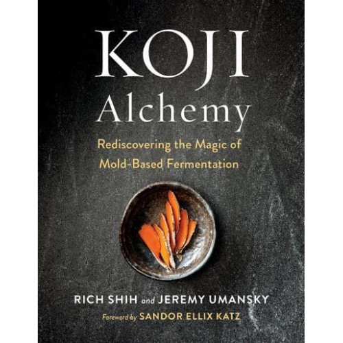 Koji Alchemy Rediscovering the Magic of Mold-Based Fermentation