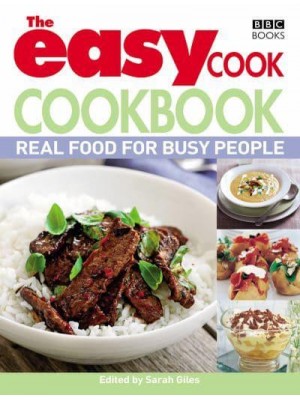 The Easy Cook Cookbook Real Food for Busy People