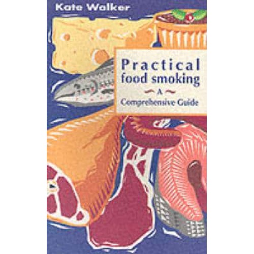 Practical Food Smoking A Comprehensive Guide