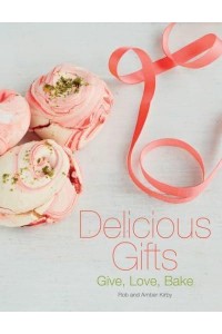 Delicious Gifts Give, Love, Bake