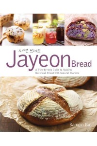 Jayeon Bread A Step-by-Step Guide to Making No-Knead Bread With Natural Starters