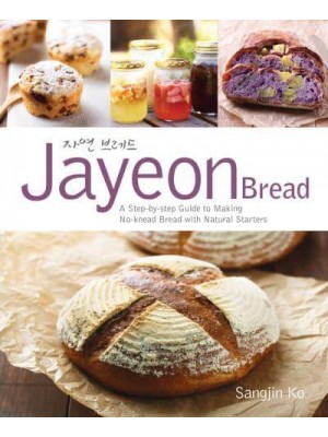 Jayeon Bread A Step-by-Step Guide to Making No-Knead Bread With Natural Starters