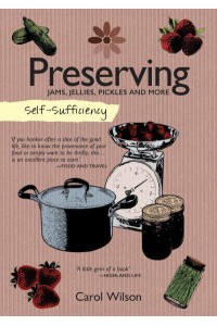 Preserving Jams, Jellies, Pickles and More - Self-Sufficiency