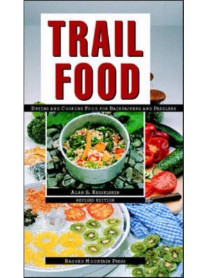 Trail Food Drying and Cooking Food for Backpackers and Paddlers