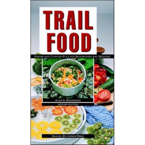 Trail Food Drying and Cooking Food for Backpackers and Paddlers