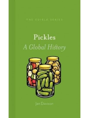 Pickles A Global History - Edible