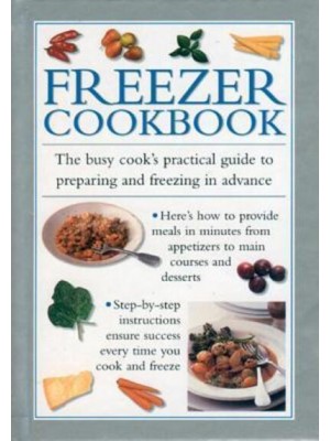 Freezer Cookbook The Busy Cook's Practical Guide to Preparing and Freezing in Advance
